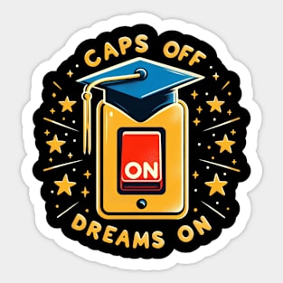 CAPS OFF DREAMS ON - GRADUATION DAY CELEBRATION Sticker